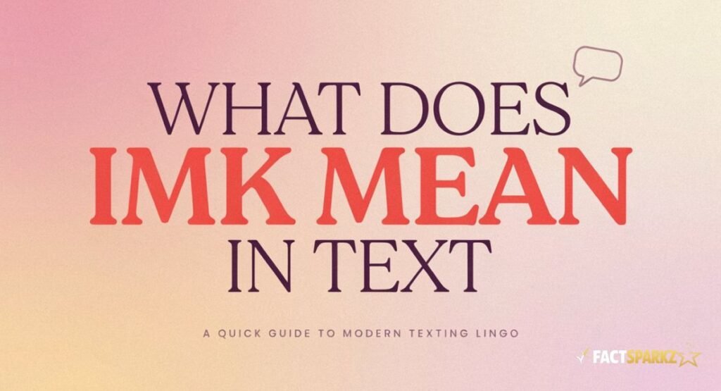 what does imk mean in text