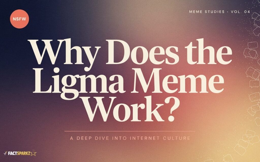 Why Does the Ligma Meme Work?