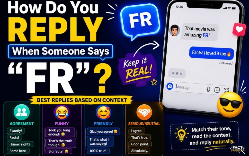 How Do You Reply When Someone Says “FR”?