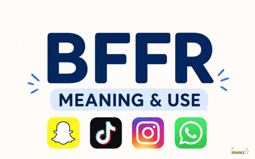 What Does BFFR Mean on Snapchat, TikTok, Instagram, and WhatsApp?