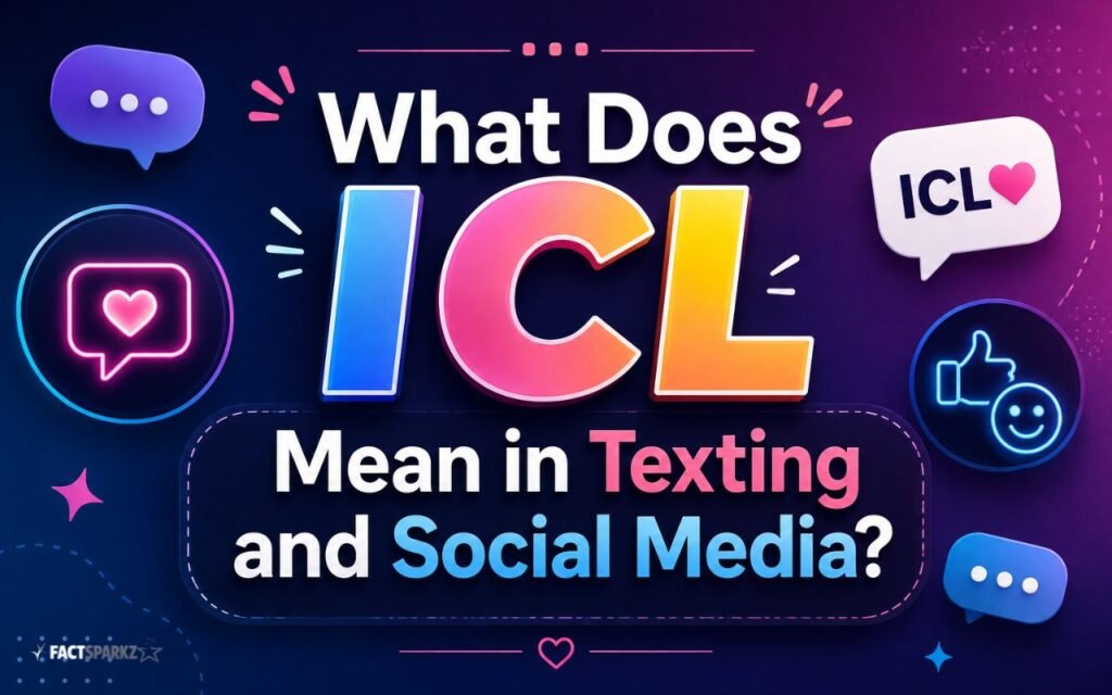 What Does ICL Mean in Texting and Social Media?